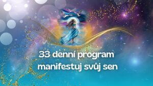 33 denní program- manifestuj svůj sen