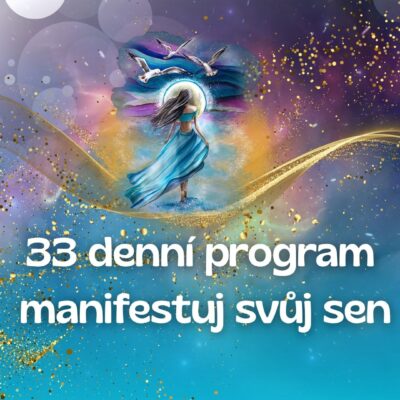 33 denní program- manifestuj svůj sen
