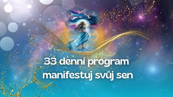 33 denní program- manifestuj svůj sen