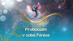 4.Probouzím v sobě Fénixe