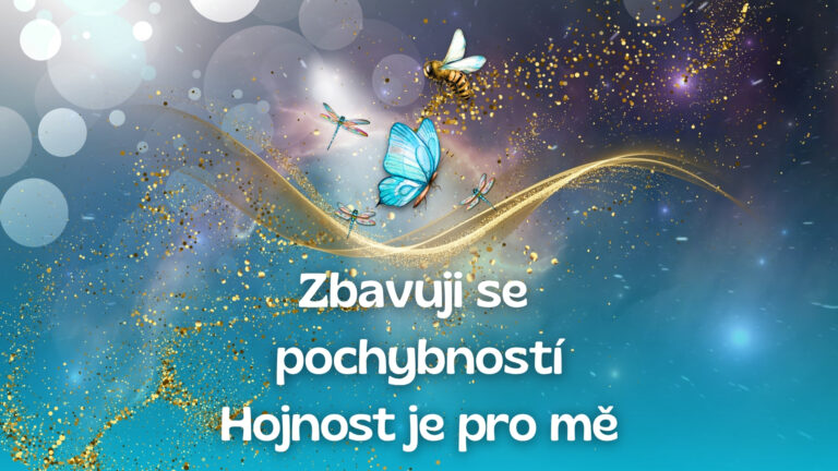 3.Zbavuji se pochybností, hojnost je pro mě