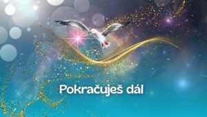 22.Pokračuješ dál