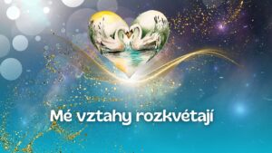 29.Mé vztahy rozkvétají
