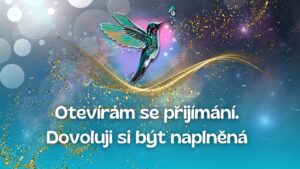 26.Otevírám se přijímání. Dovoluji si být naplněná.